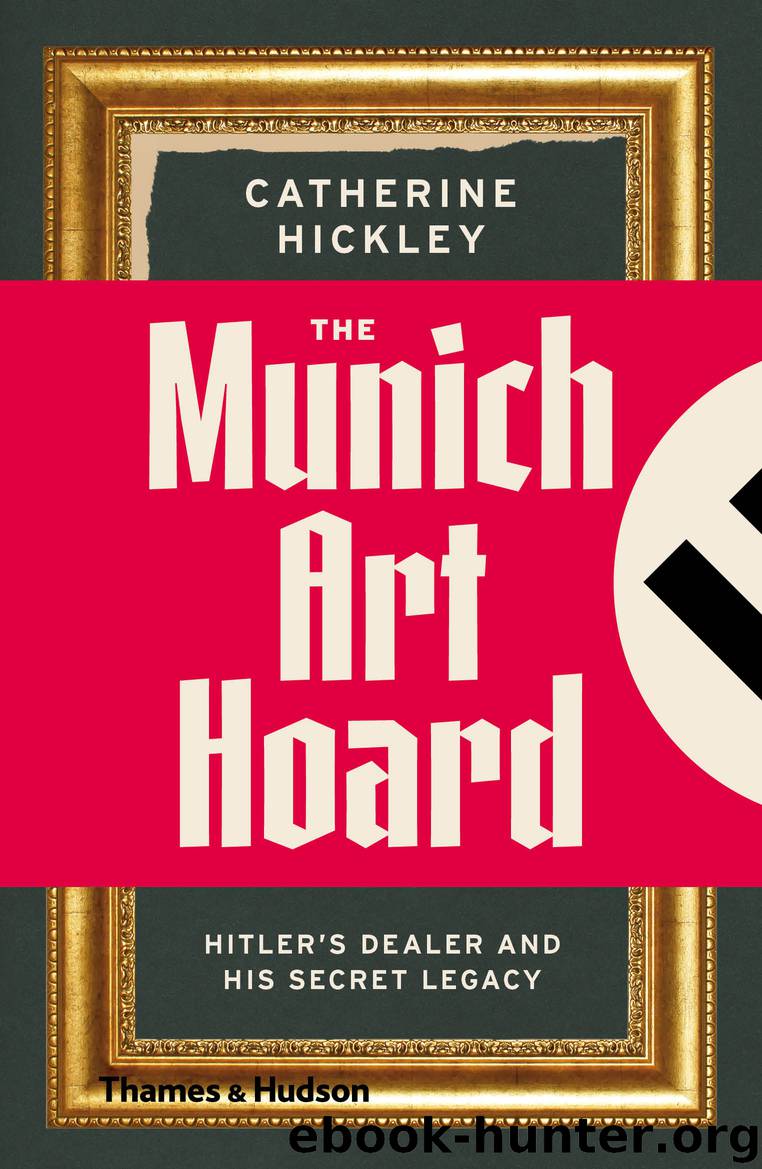 The Munich Art Hoard by Catherine Hickley