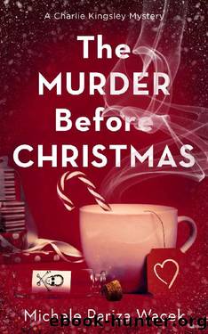 The Murder Before Christmas (Charlie Kingsley Mysteries) by Michele PW (Pariza Wacek)