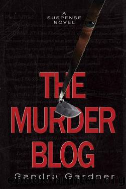The Murder Blog: A Suspense Novel by Sandra Gardner