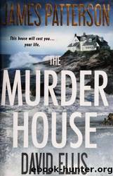 The Murder House by Patterson James & Ellis David