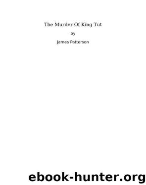 The Murder Of King Tut by James Patterson