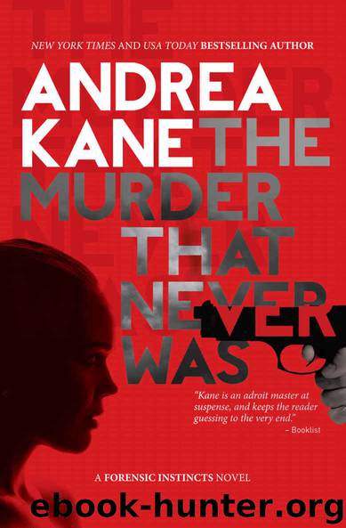 The Murder That Never Was: A Forensic Instincts Novel by Andrea Kane