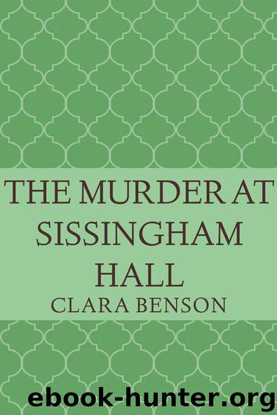 The Murder at Sissingham Hall by Clara Benson