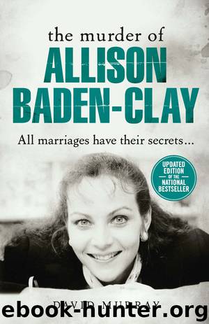 The Murder of Allison Baden-Clay by David Murray