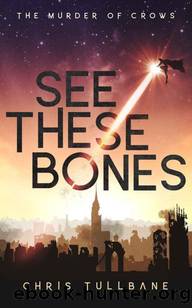 The Murder of Crows | Book 1 | See These Bones by Tullbane Chris