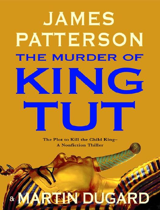 The Murder of King Tut by James Patterson & Martin Dugard