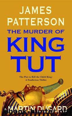 The Murder of King Tut: The Plot to Kill the Child King - a Nonfiction Thriller by James Patterson & Martin Dugard