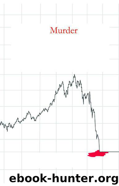 The Murder of Lehman Brothers, An Insider's Look at the Global Meltdown by Tibman Joseph
