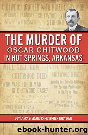 The Murder of Oscar Chitwood in Hot Springs, Arkansas by Guy Lancaster