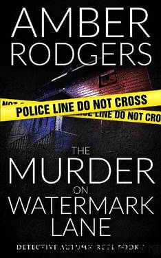 The Murder on Watermark Lane: Detective Autumn Rose by Amber Rodgers