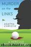 The Murder on the Links - Agatha Christie: A Hercule Poirot Mystery by Agatha Christie