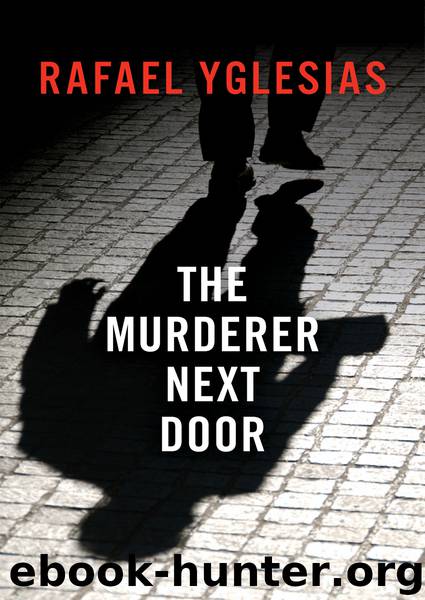 The Murderer Next Door by Rafael Yglesias