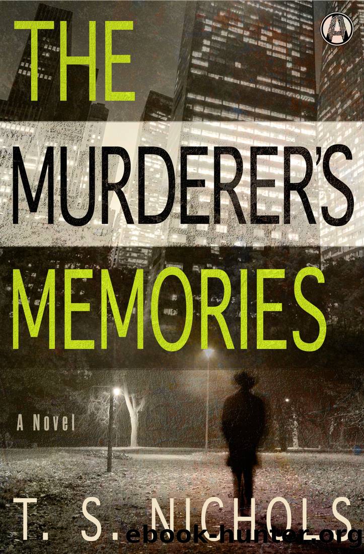 The Murderer's Memories by T. S. Nichols