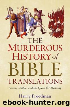 The Murderous History of Bible Translations by Harry Freedman