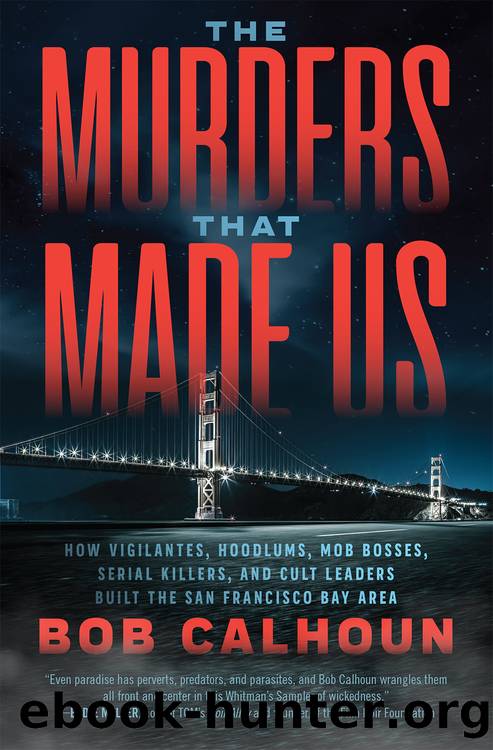 The Murders That Made Us by Bob Calhoun