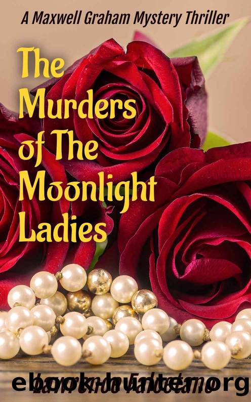 The Murders of the Moonlight Ladies: A Maxwell Graham mystery thriller (Maxwell Graham series Book 4) by LAWRENCE FALCETANO
