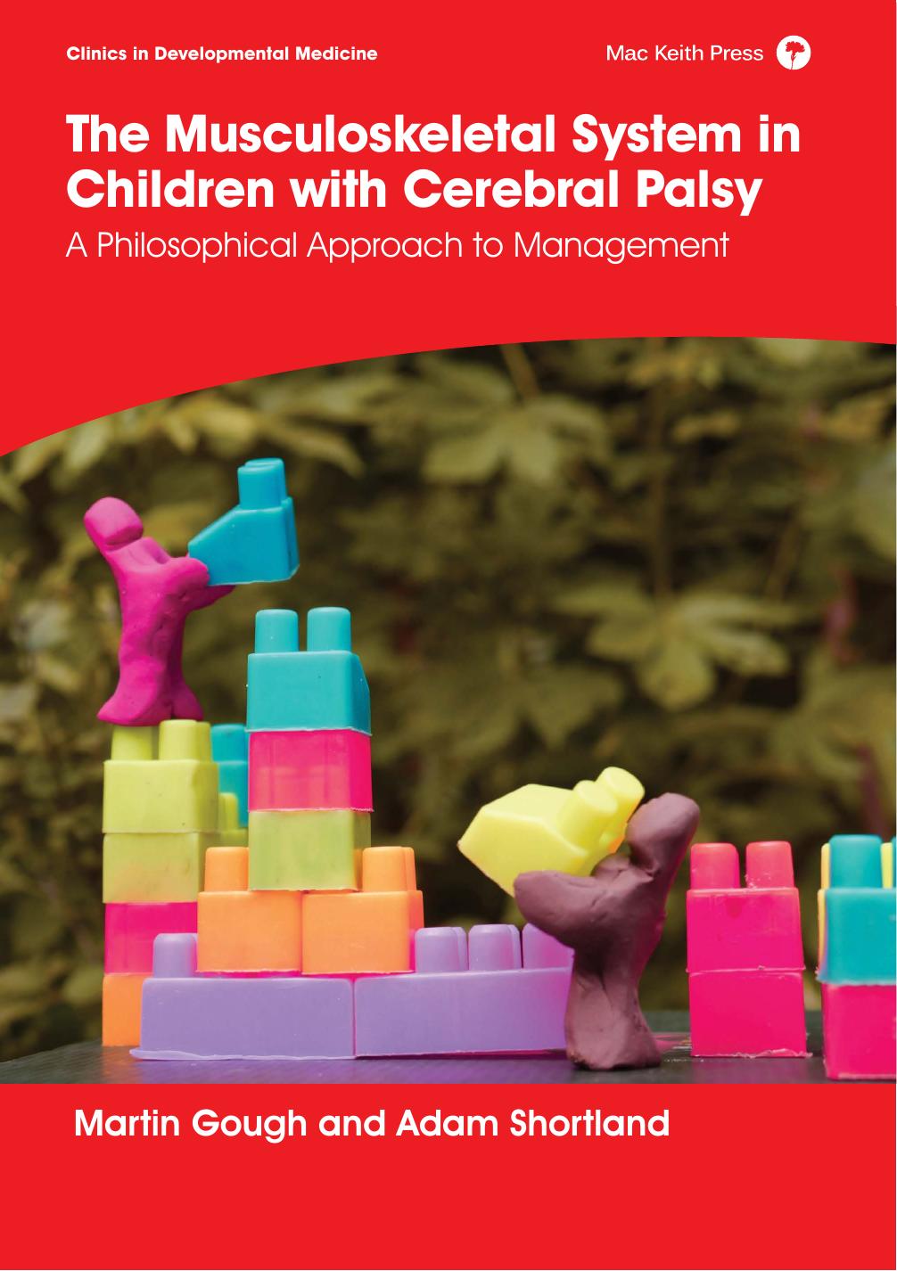 The Musculoskeletal System in Children with Cerebral Palsy: A Philosophical Approach to Management by Martin Gough;Adam Shortland;