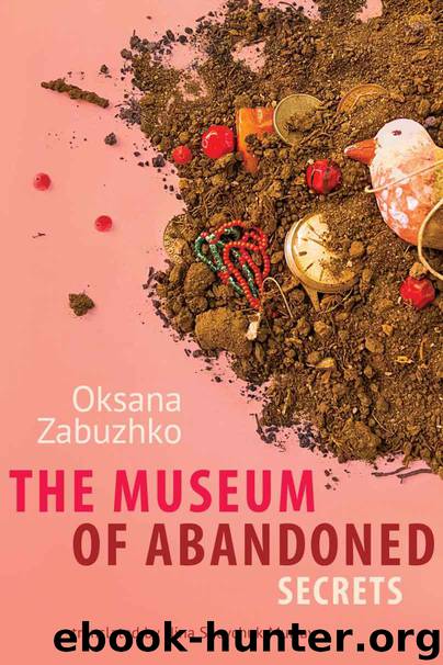 The Museum of Abandoned Secrets by Oksana Zabuzhko