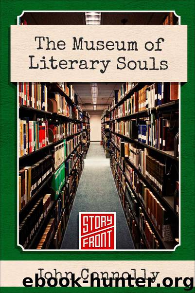 The Museum of Literary Souls (A Short Story) by Connolly John