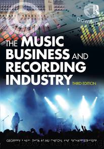 The Music Business and Recording Industry by Hull Geoffrey P