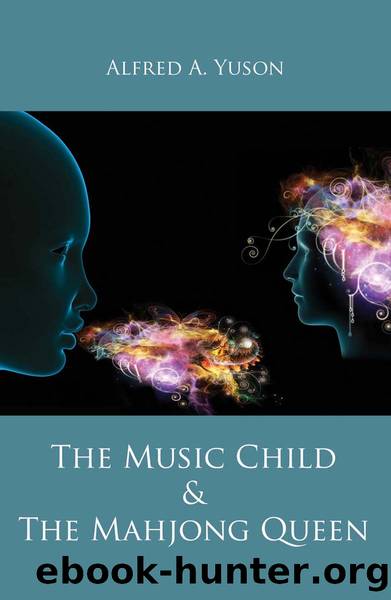 The Music Child & the Mahjong Queen by Alfred A. Yuson