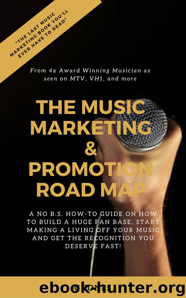 The Music Marketing and Promotion Road Map by Jones C