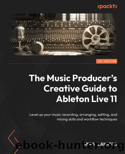 The Music Producer's Creative Guide to Ableton Live 11 by Anna Lakatos