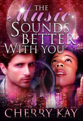 The Music Sounds Better With You by Cherry Kay