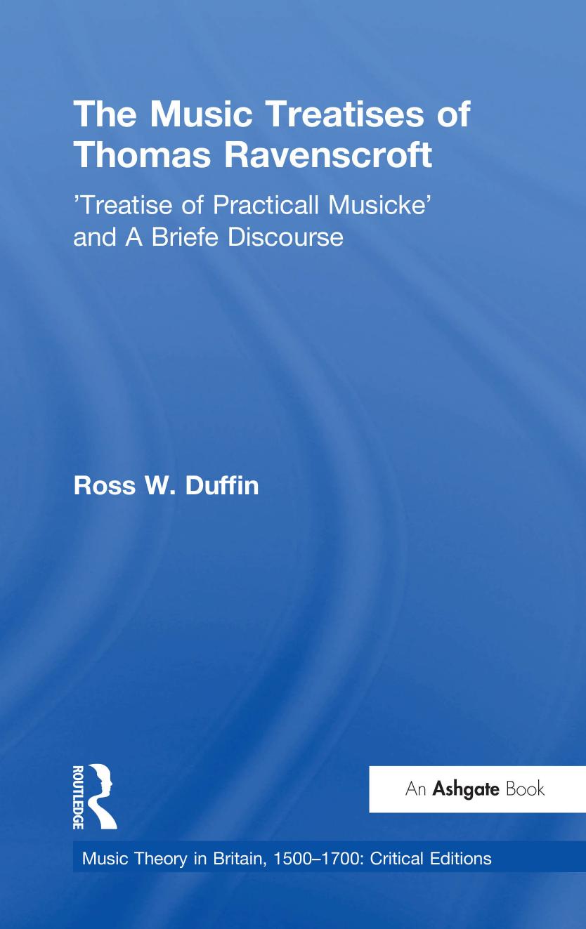 The Music Treatises of Thomas Ravenscroft: 'Treatise of Practicall Musicke' and A Briefe Discourse by Ross W. Duffin