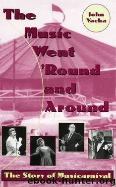 The Music Went 'Round and Around: The Story of Musicarnival by John E. Vacha