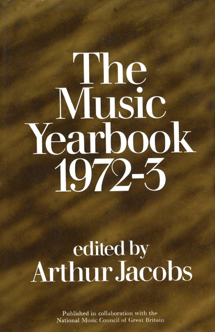 The Music Yearbook: A Survey and Directory with Statistics and Reference Articles for 1972â3 by Arthur Jacobs (eds.)