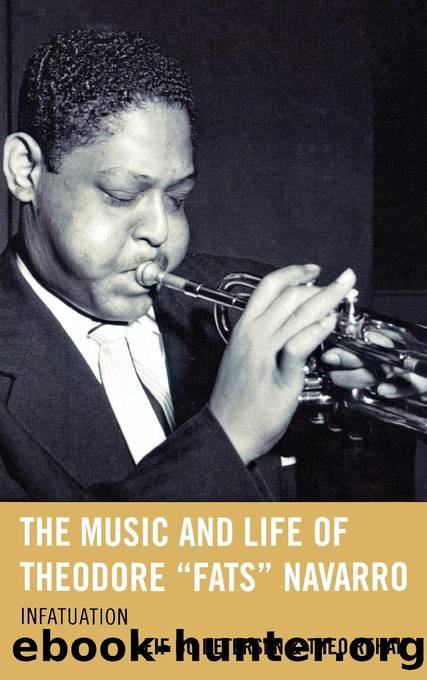 The Music and Life of Theodore "Fats" Navarro by Petersen Leif Bo;Rehak Theo; & Theo Rehak