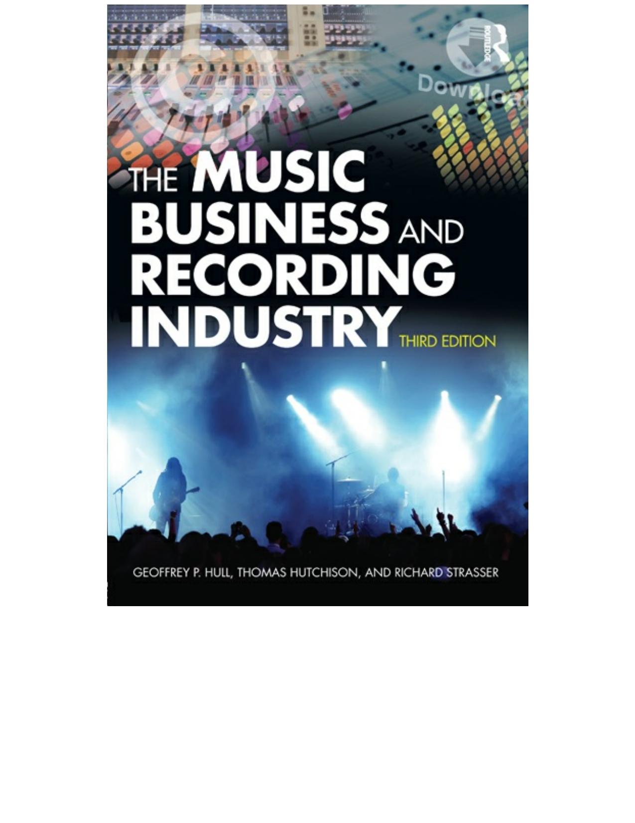 The Music and Recording Business by Geoffrey Hull & Thomas Hutchison & Richard Strasser