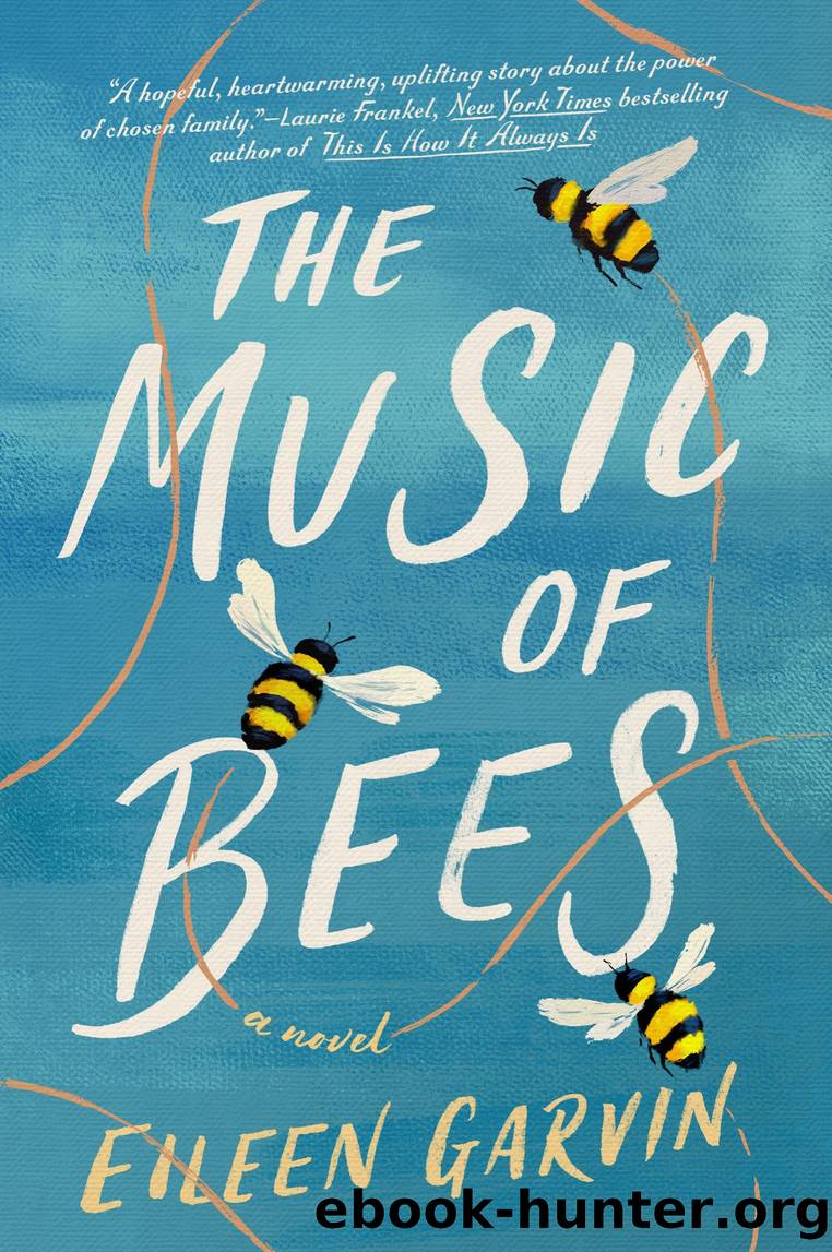 The Music of Bees by Eileen Garvin
