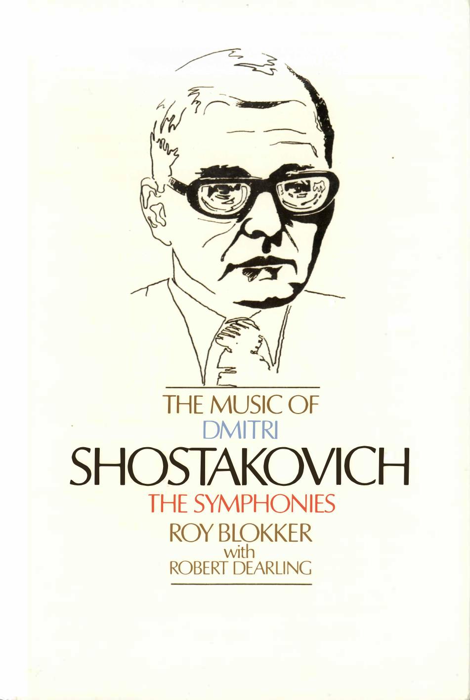 The Music of Dmitri Shostakovich, the Symphonies by Roy Blokker