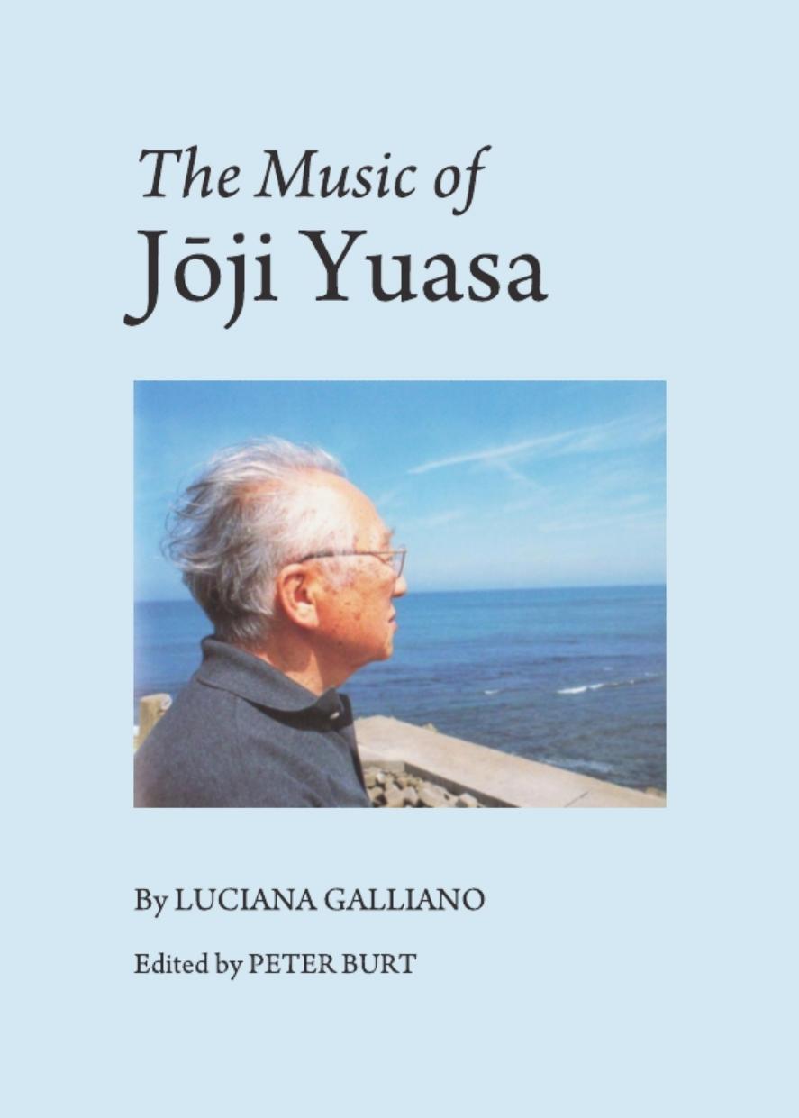 The Music of Joji Yuasa by Luciana Galliano Peter Burt