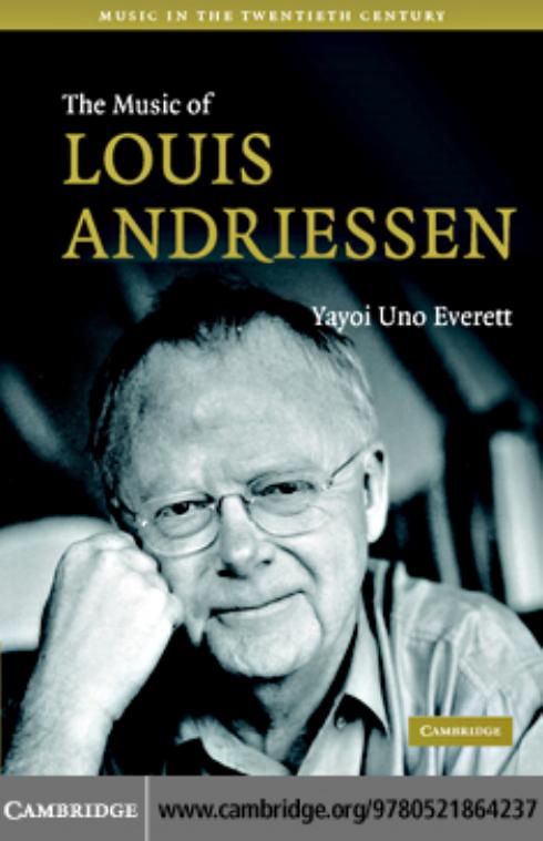 The Music of Louis Andriessen by Yayoi Uno Everett