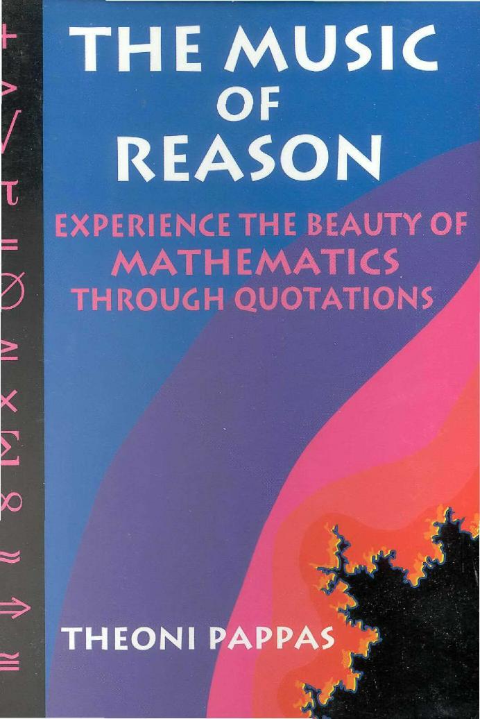 The Music of Reason: Experience the Beauty of Mathematics Through Quotations by Theoni Pappas