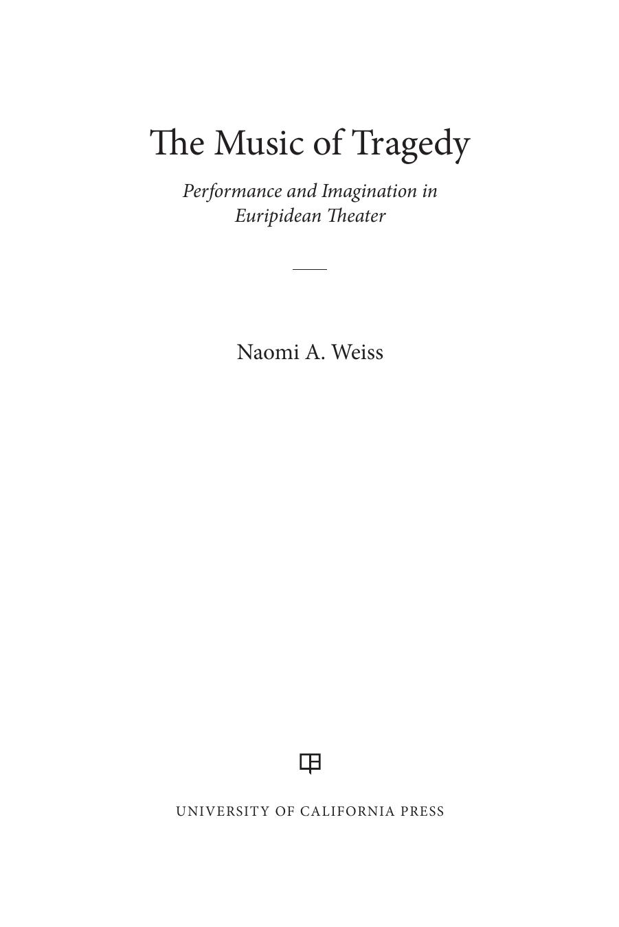 The Music of Tragedy by Weiss Naomi A.;