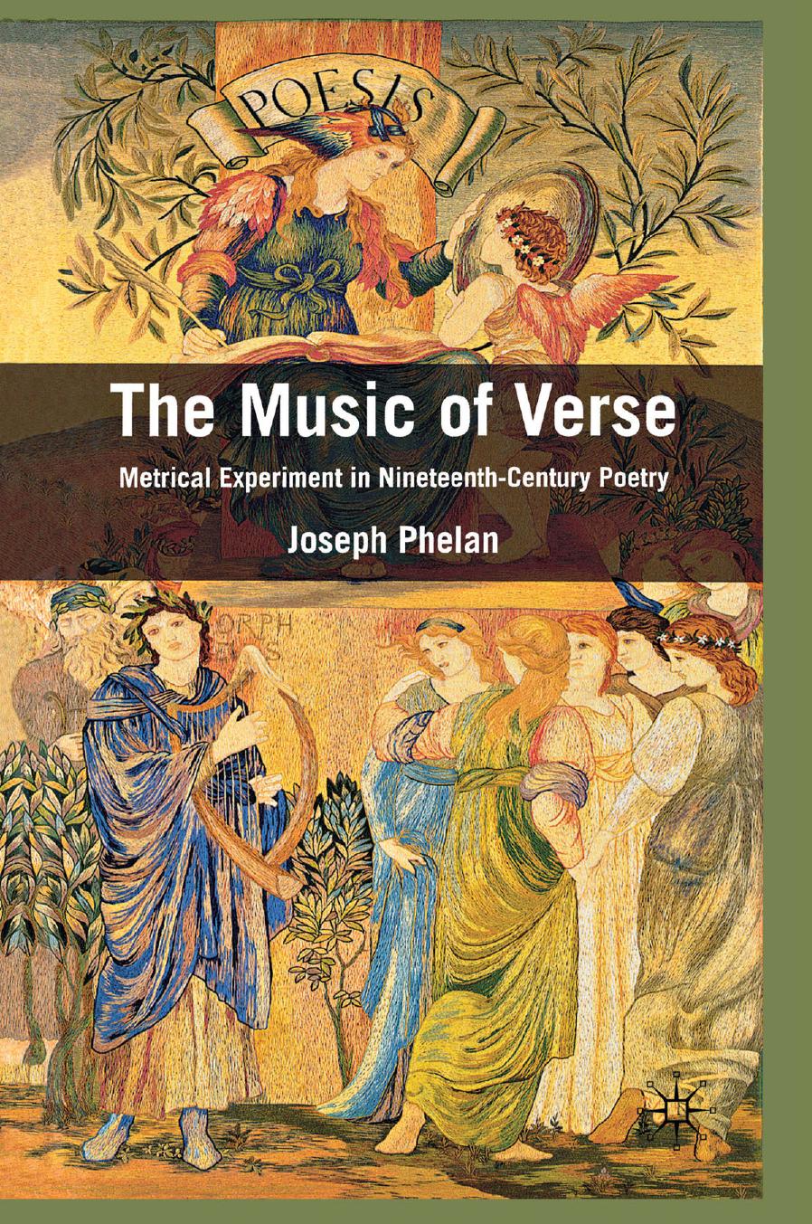 The Music of Verse: Metrical Experiment in Nineteenth-Century Poetry by Joseph Phelan (auth.)