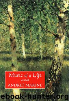 The Music of a Life by Andreï Makine