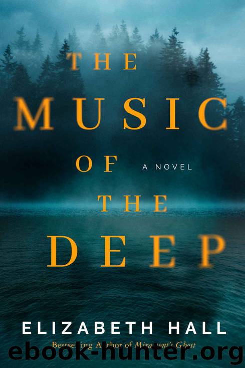 The Music of the Deep: A Novel by Elizabeth Hall