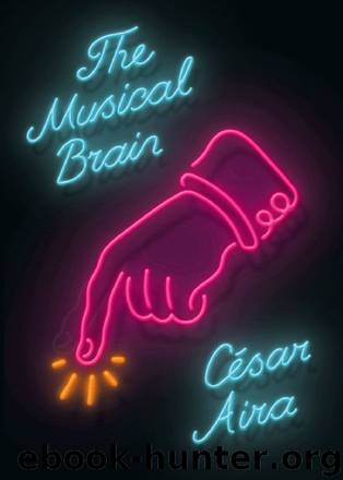 The Musical Brain: And Other Stories by César Aira