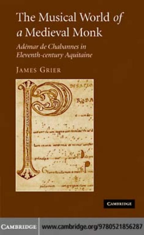 The Musical World of a Medieval Monk: AdA©mar de Chabannes in Eleventh-century Aquitaine by James Grier