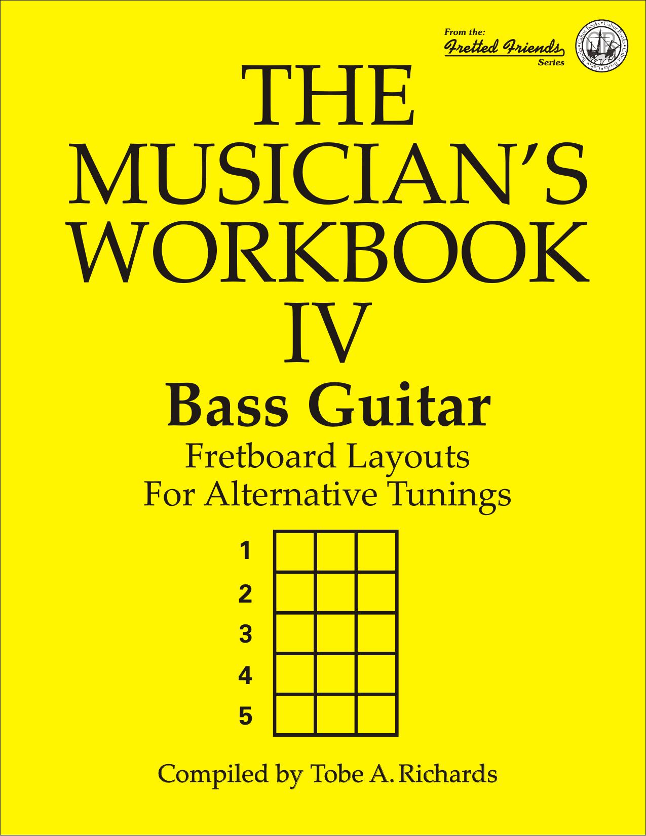 The Musician's Workbook 4. Fretboard Layouts For Alternative Tunings. by Richards Tobe