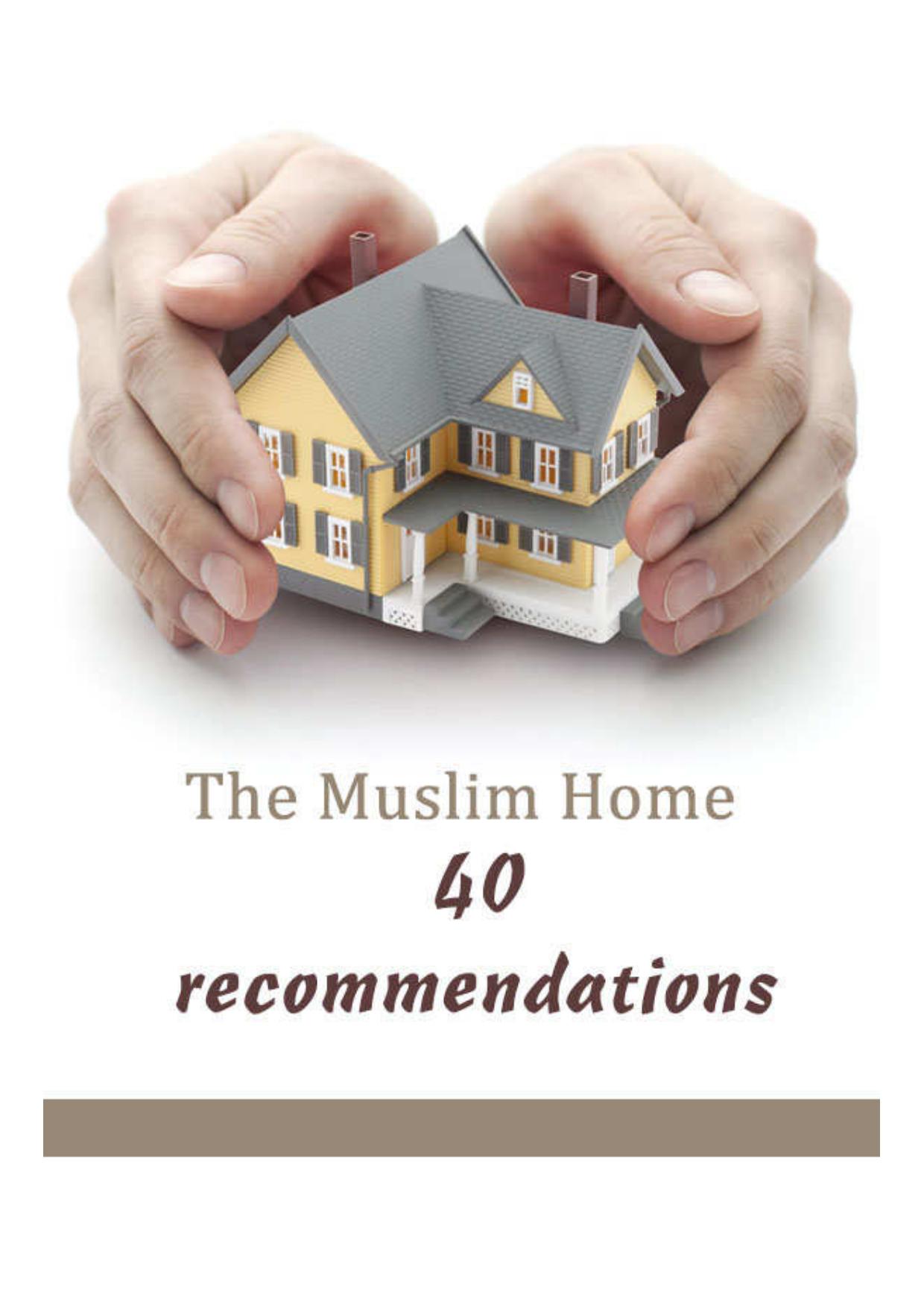 The Muslim Home - 40 Recommendations by Muhammad Salih Munajjid