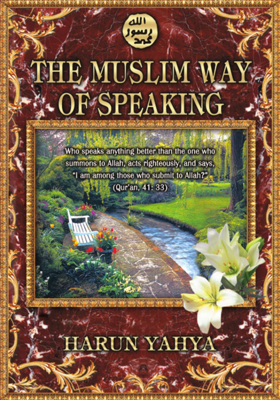 The Muslim Way of Speaking by Harun Yahya