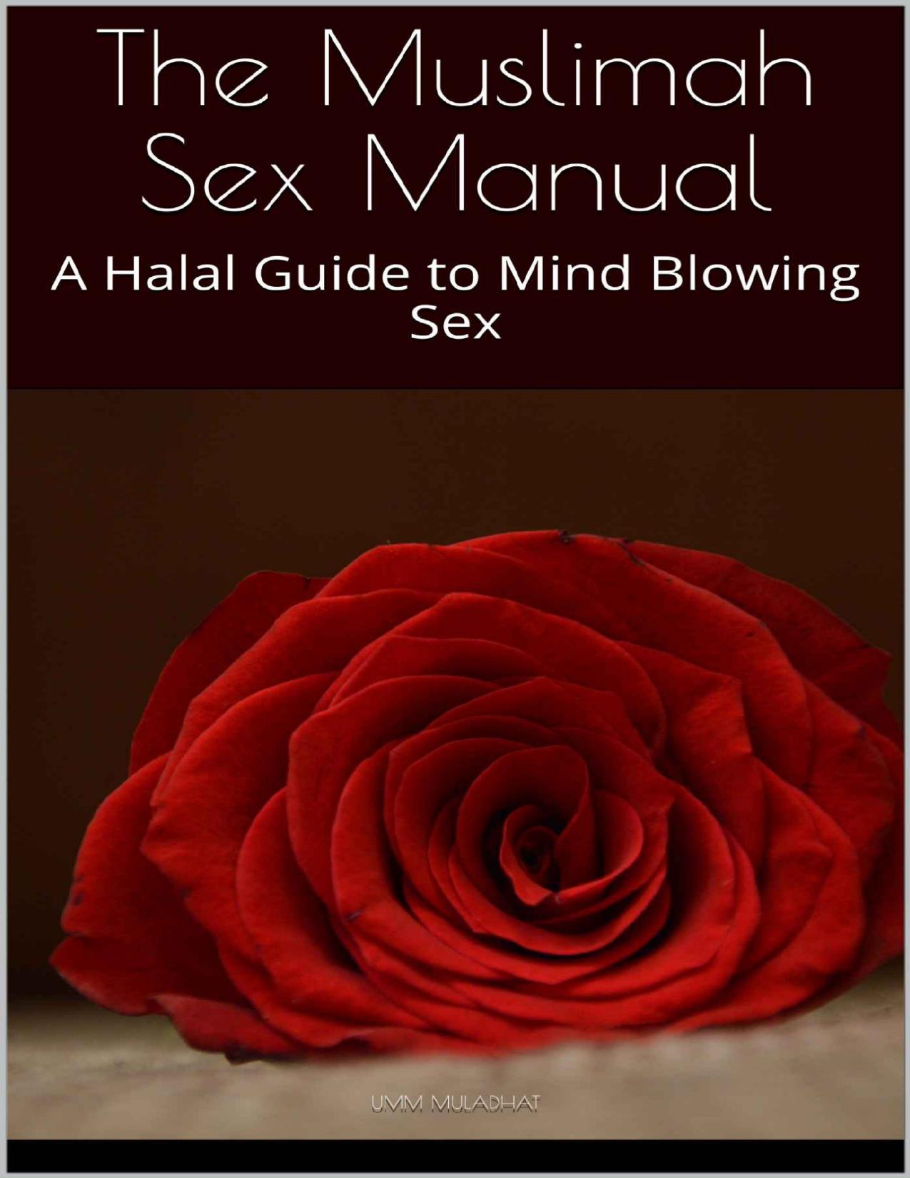 The Muslimah Sex Manual: A Halal Guide to Mind Blowing Sex by Umm Muladhat