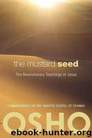 The Mustard Seed - The Revolutionary Teachings of Jesus by Osho