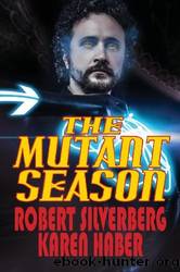 The Mutant Season by Robert Silverberg by Haber Karen